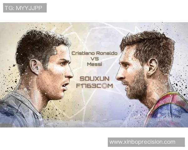 梅西C罗对决足坛传奇巅峰较量谁将书写新时代的足球历史 梅西C罗对决足坛传奇巅峰较量谁将书写新时代的足球历史